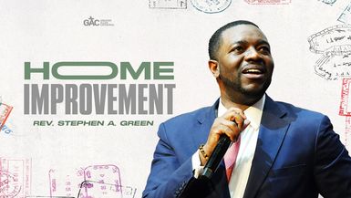 Home Improvement ⁄⁄ Pastor Stephen Green