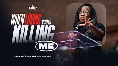 When Loving You is Killing Me ⁄⁄ Pastor Shalondria Taylor