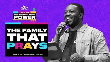 The Family that Prays ⁄⁄ Pastor Stephen Green
