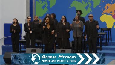 Global Missions, Prayer and Praise a Thon - Night 1