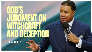 God’s Judgment on Witchcraft and Deception