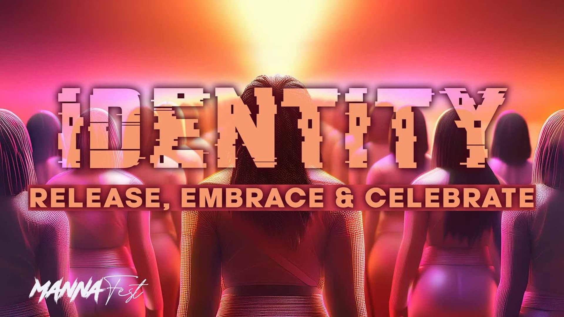 Identity - Release, Embrace & Celebrate ¦ Dr. Marcia Bailey ¦ MannaFest