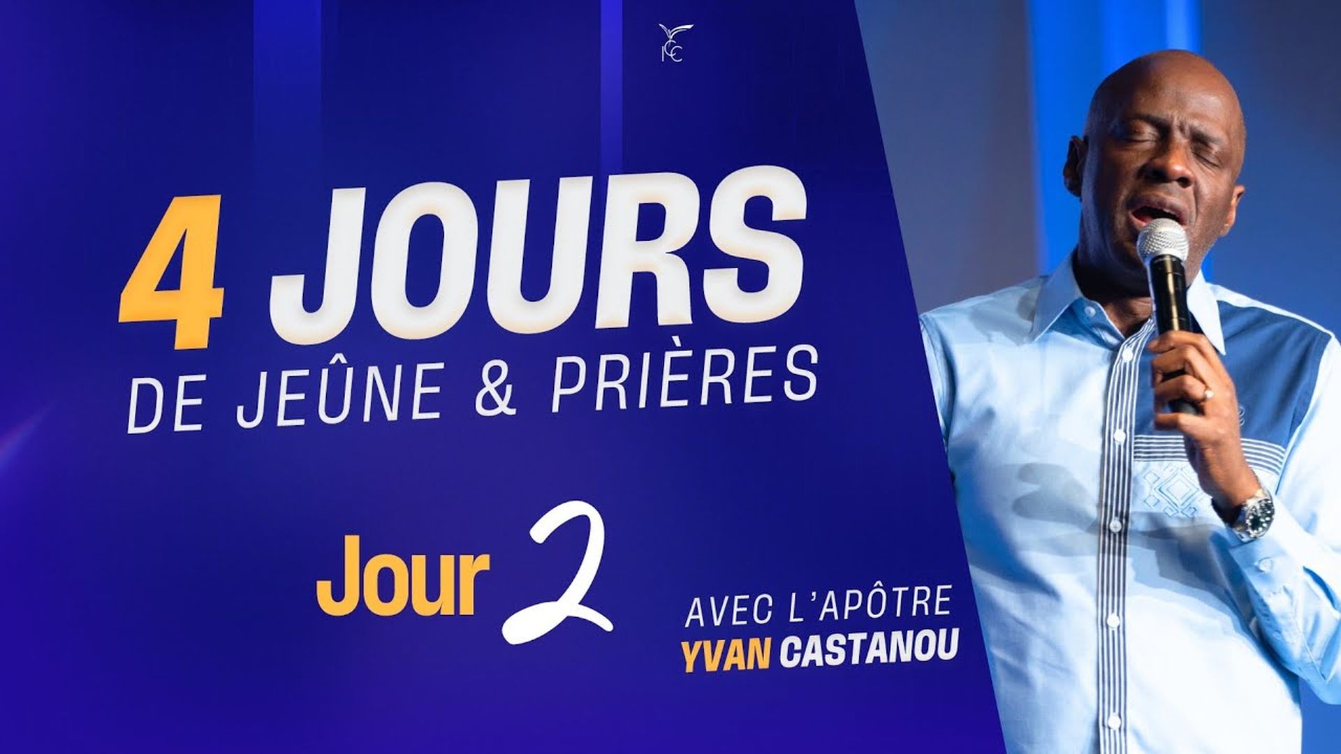 4 JOURS DE JEÛNE & PRIÈRES - JOUR 2 - Apôtre Yvan CASTANOU