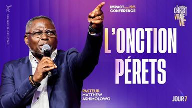 J7 - L'onction Pérets - IC2025 - Ps Matthew ASHIMOLOWO