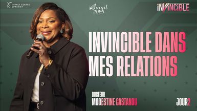J2 - Invincible dans mes relations - KHAYIL2025 - Dr Modestine CASTANOU