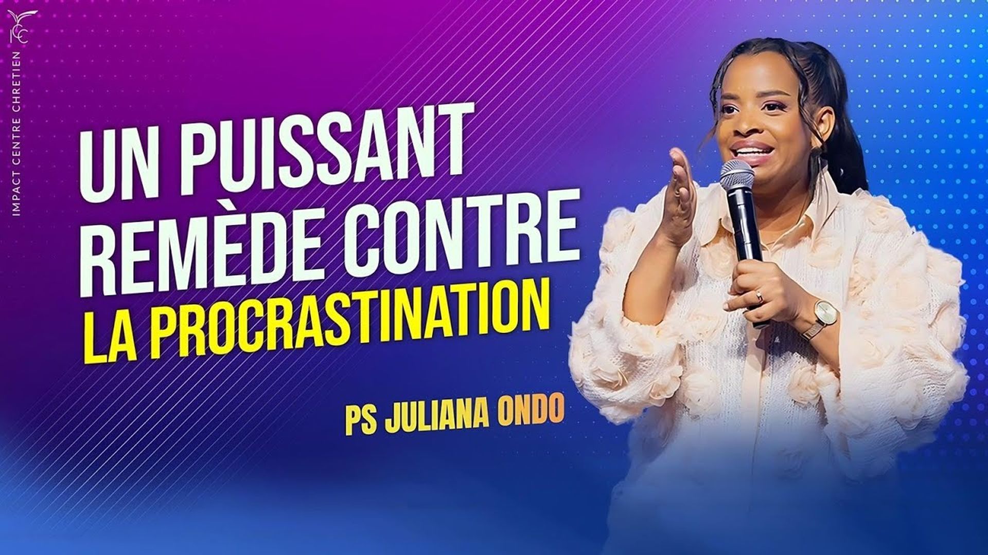 UN PUISSANT REMÈDE CONTRE LA PROCRASTINATION - Ps Juliana ONDO