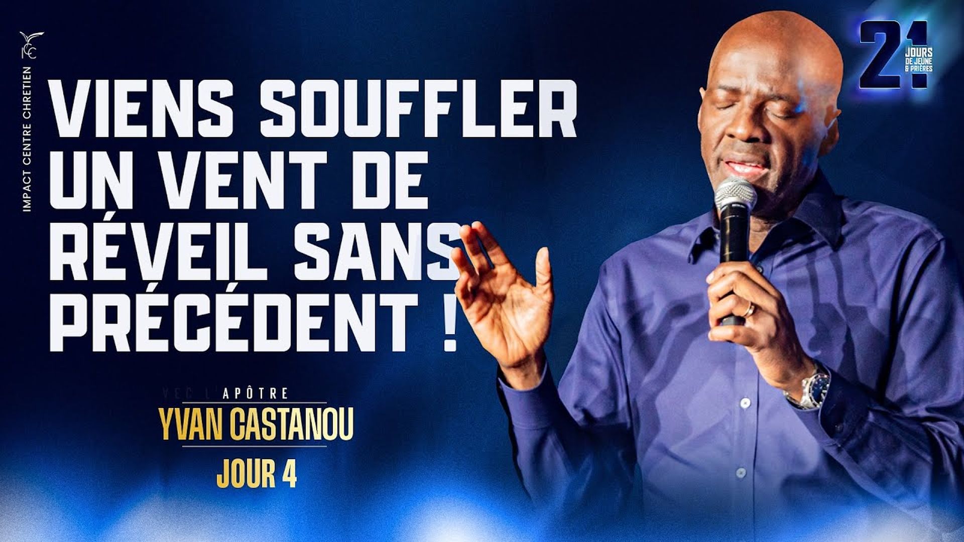 J4 - VIENS SOUFFLER UN VENT DE RÉVEIL SANS PRÉCÉDENT ! - Apôtre Yvan CASTANOU
