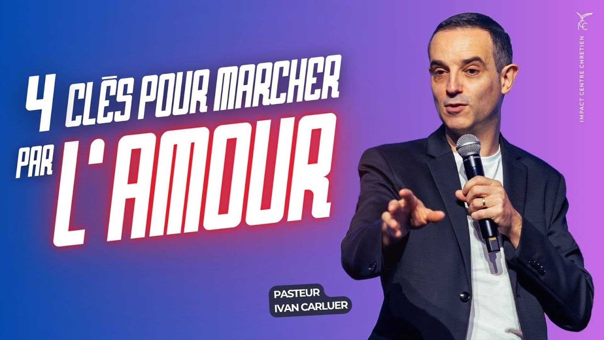 4 CLÉS POUR MARCHER PAR L'AMOUR - Apôtre Yvan CASTANOU ET Pasteur Ivan CARLUER