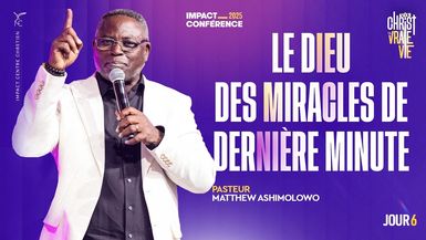 J6 - Le Dieu des miracles de dernière minute - IC2025 - Ps Matthew ASHIMOLOWO