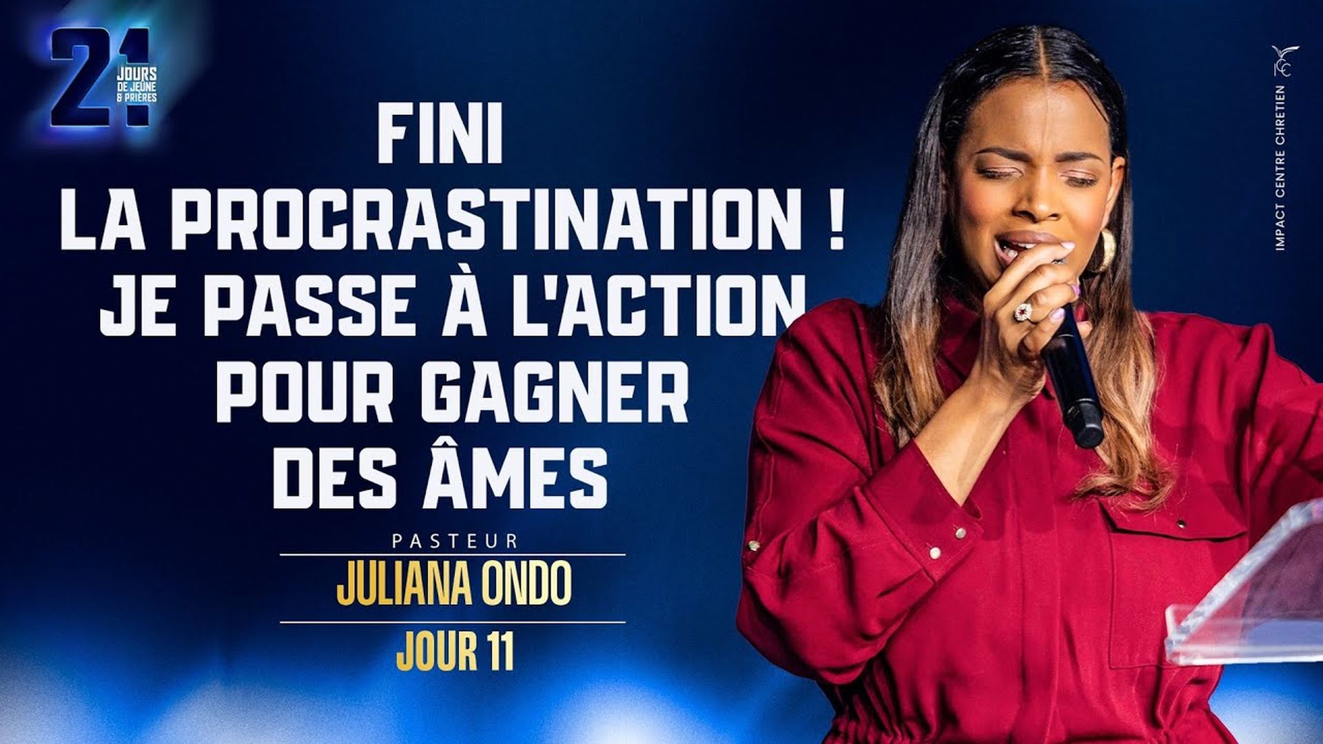 J11 - FINI LA PROCRASTINATION ! JE PASSE À L'ACTION POUR GAGNER DES ÂMES -21 Jours- Ps Juliana ONDO