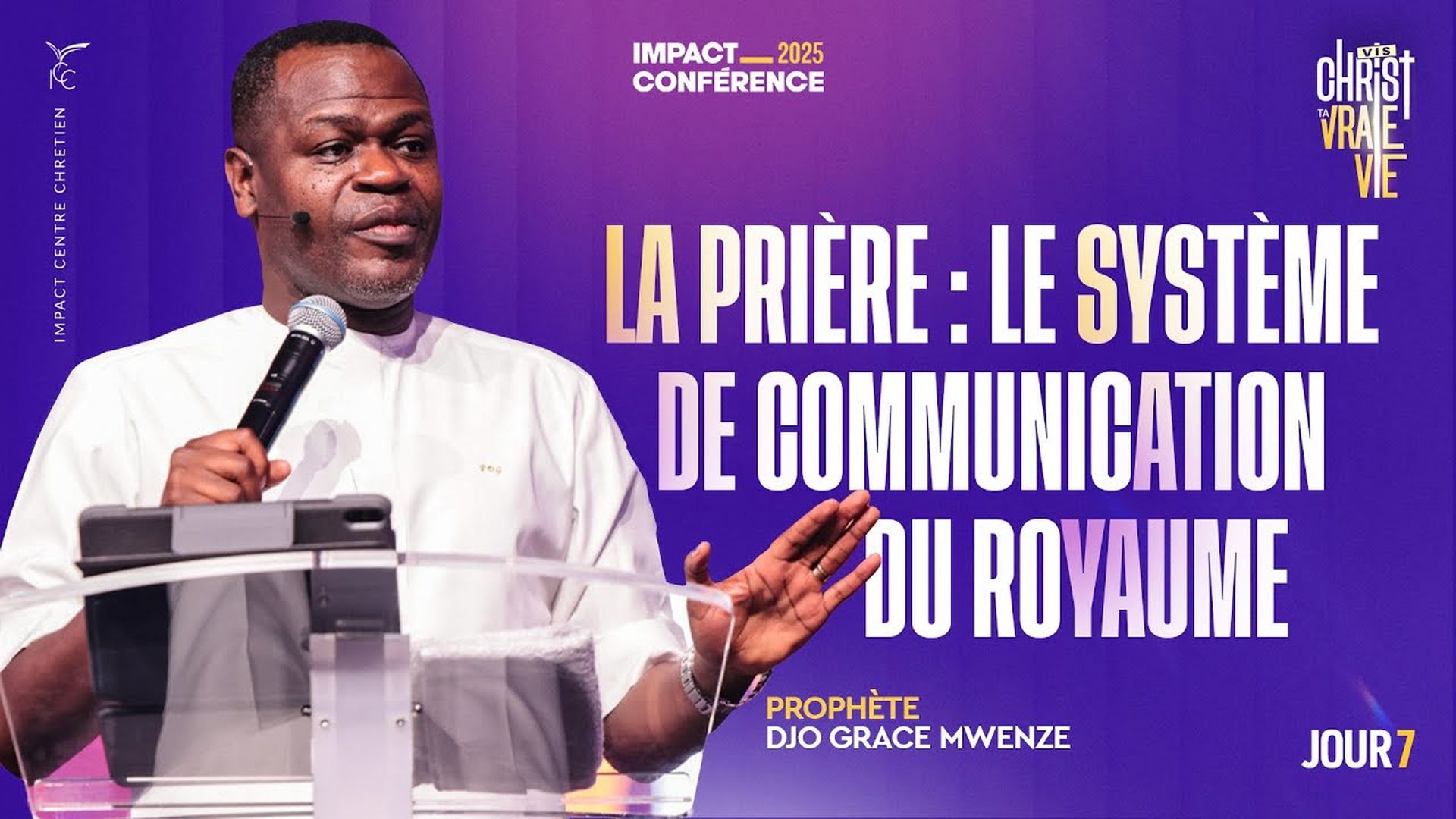 J7 - La prière ; le système de communication du Royaume - IC2025 - Prophète Djo Grâce MWENZE
