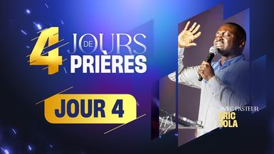 4 JOURS DE PRIÈRES - SOIRÉE DE CLÔTURE - Ps Éric ZOLA