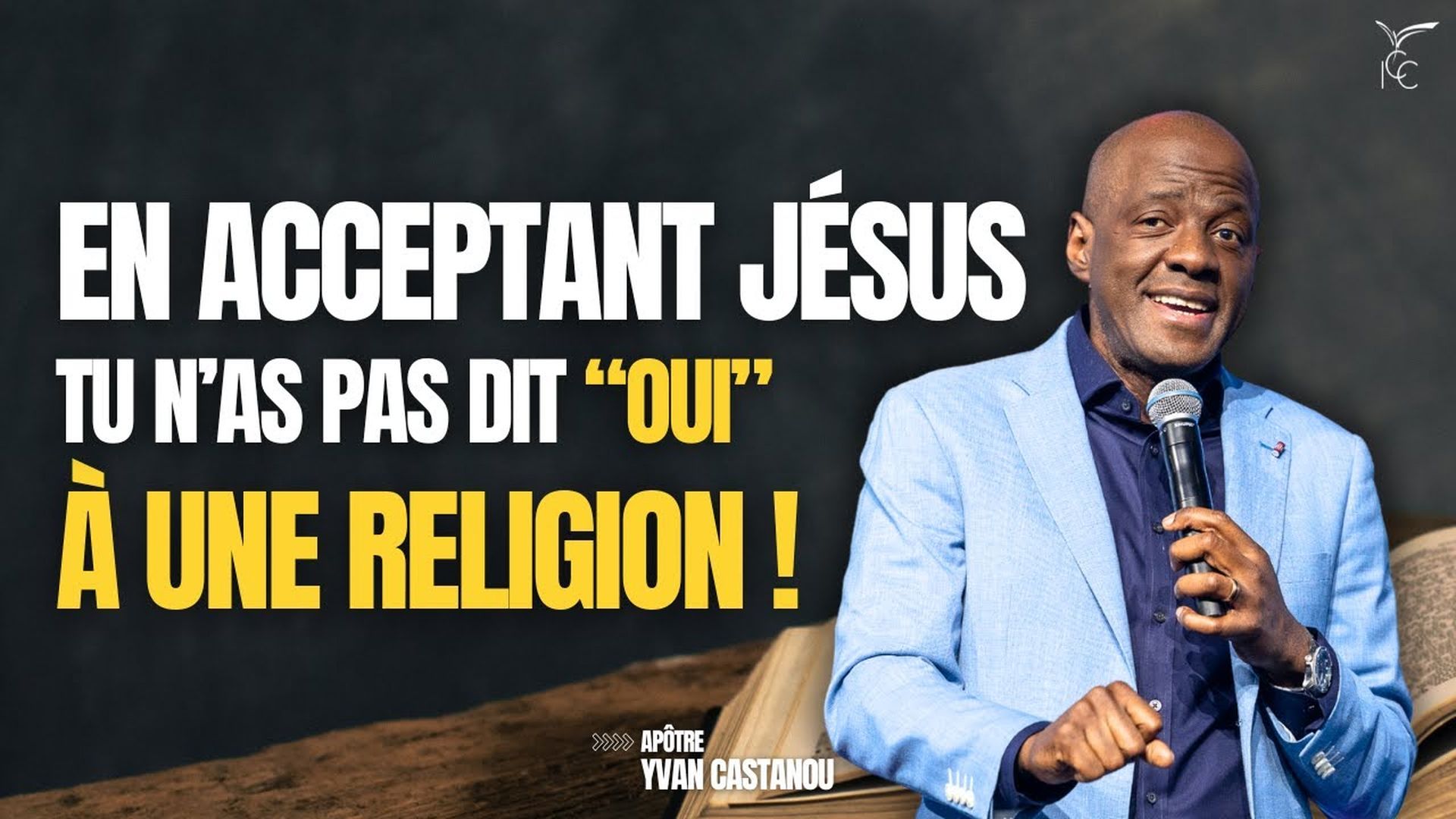 EN ACCEPTANT JÉSUS, TU N'AS PAS DIT OUI À UNE RELIGION ❌ - Apôtre Yvan CASTANOU