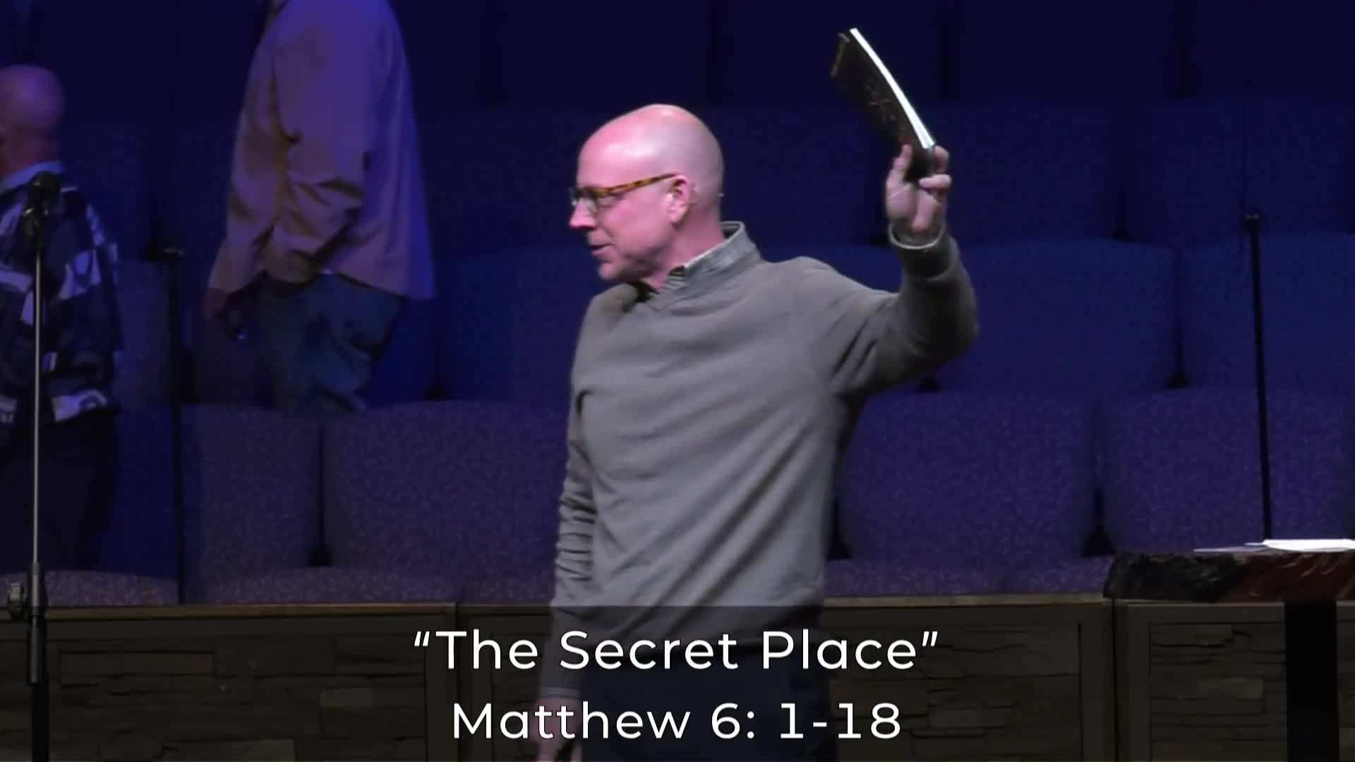 "The Secret Place" Matthew 6: 1-18