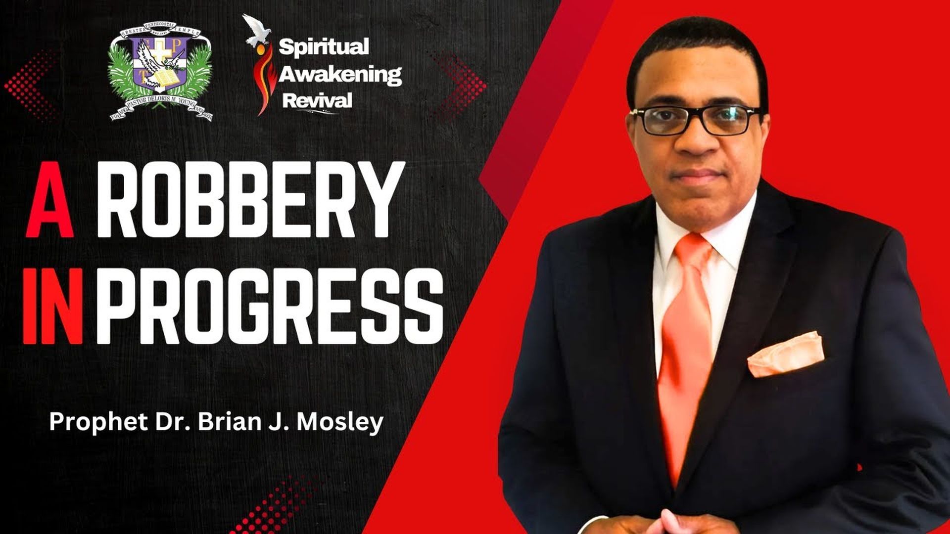 A Robbery in Progress-Prophet Dr. Brian J. Mosley