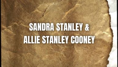 Sandra Stanley & Allie Stanley Cooney