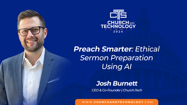 10/10 - Josh Burnett - Preach Smarter: Ethical Sermon Preparation Using AI