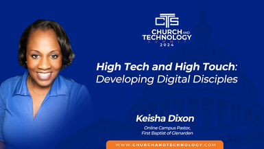10/09 - Keshia Dixon - High Tech and High Touch: Developing Digital Disciples