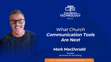 10/10 - Mark MacDonald - What Church Communication Tools Are Next 10:15am