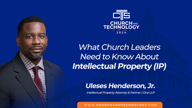 10/10 - Uleses Henderson, Jr. - What Church Leaders Need to Know About Intellectual Property (IP) 10:15am
