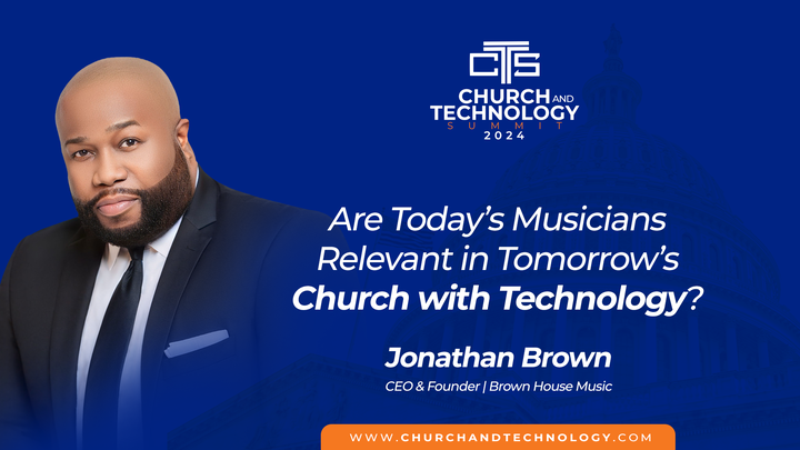 10/08 Jonathan Brown - Are Today's Musicians Relevant in Tomorrows Church With Technology