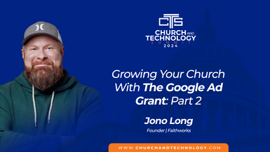 10/10 - Jono Long - Strategy - Grow Your Church With The Google Ad Grant: Part 2 9am
