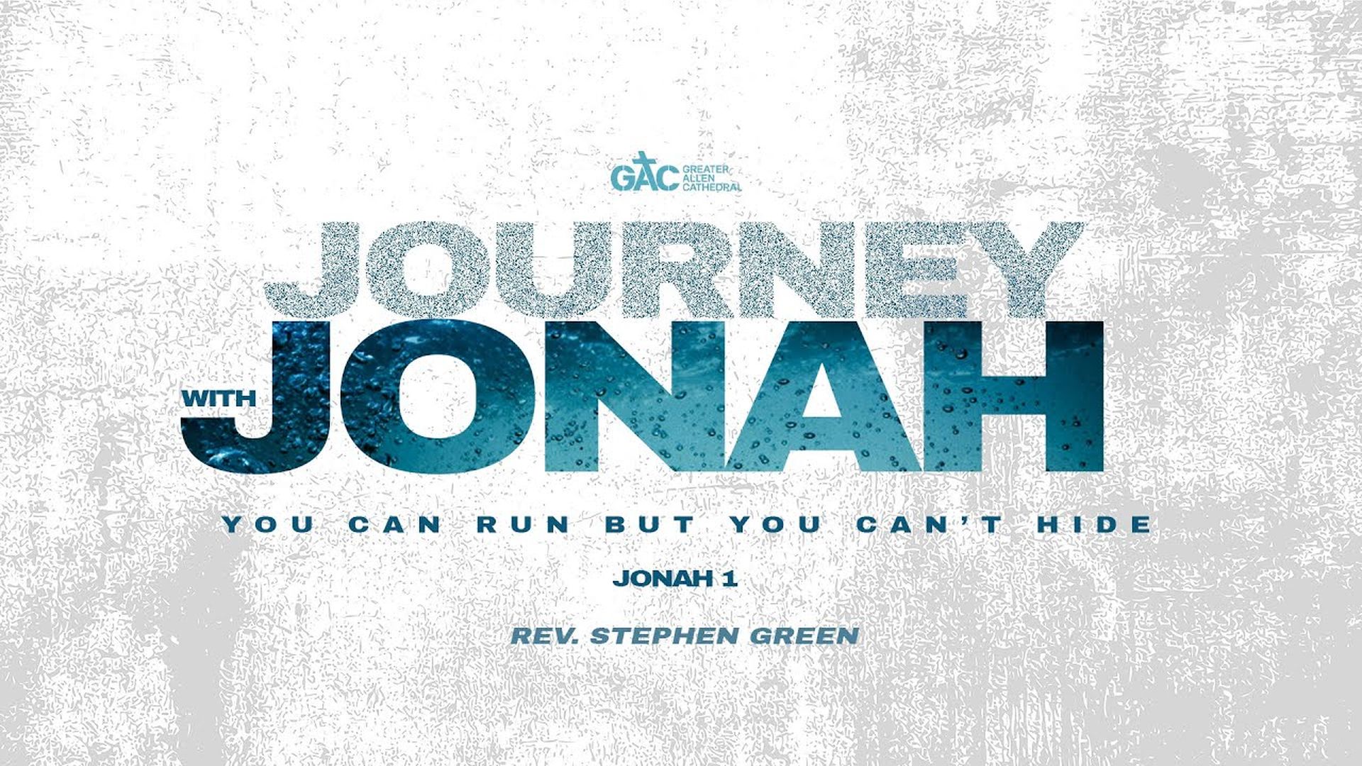 Journey with Jonah; You Can Run But You Can‘t Hide ⁄⁄ Pastor Stephen Green