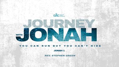 Journey with Jonah; You Can Run But You Can‘t Hide ⁄⁄ Pastor Stephen Green