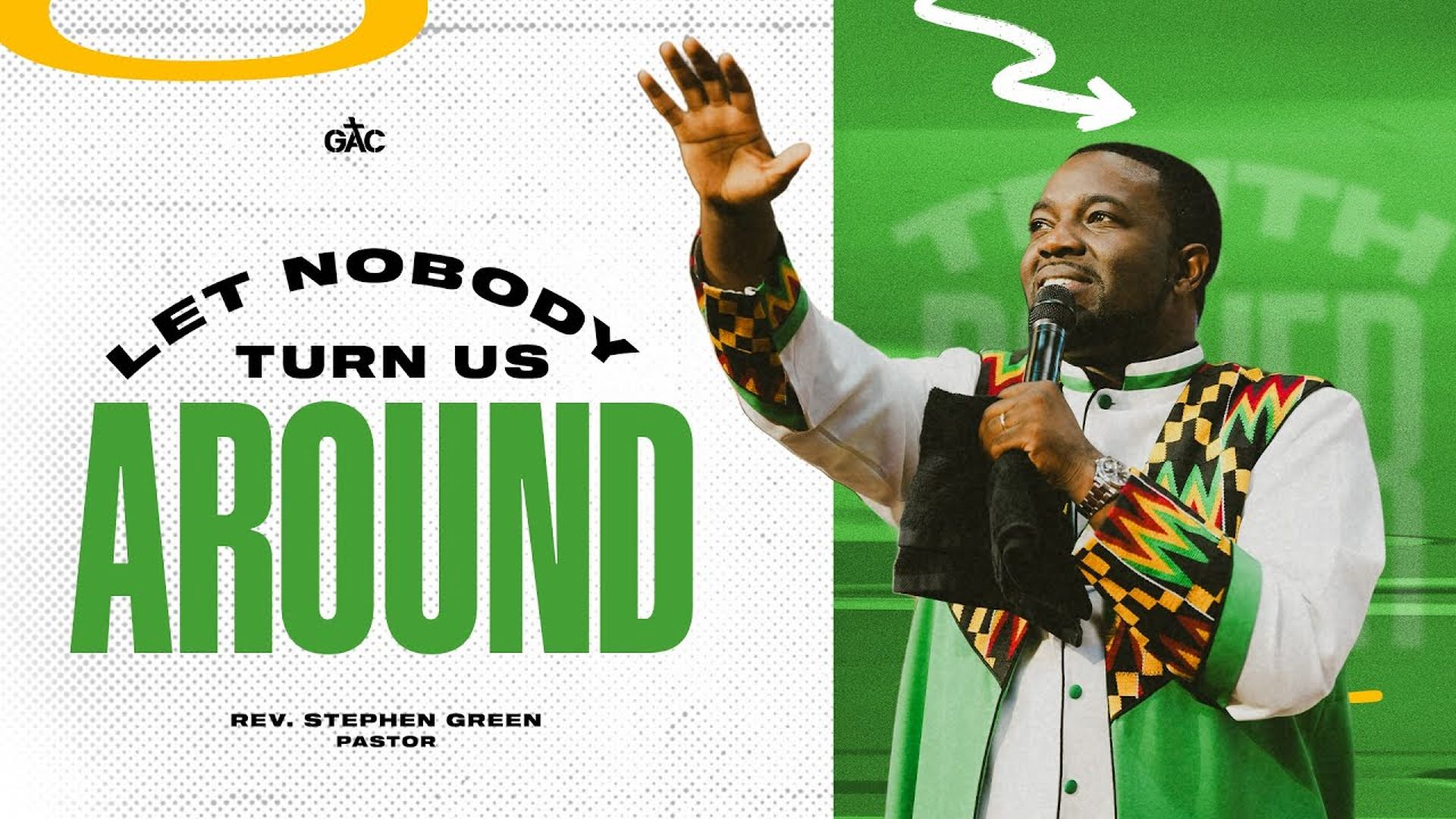 Let Nobody Turn Us Around ⁄⁄ Pastor Stephen Green