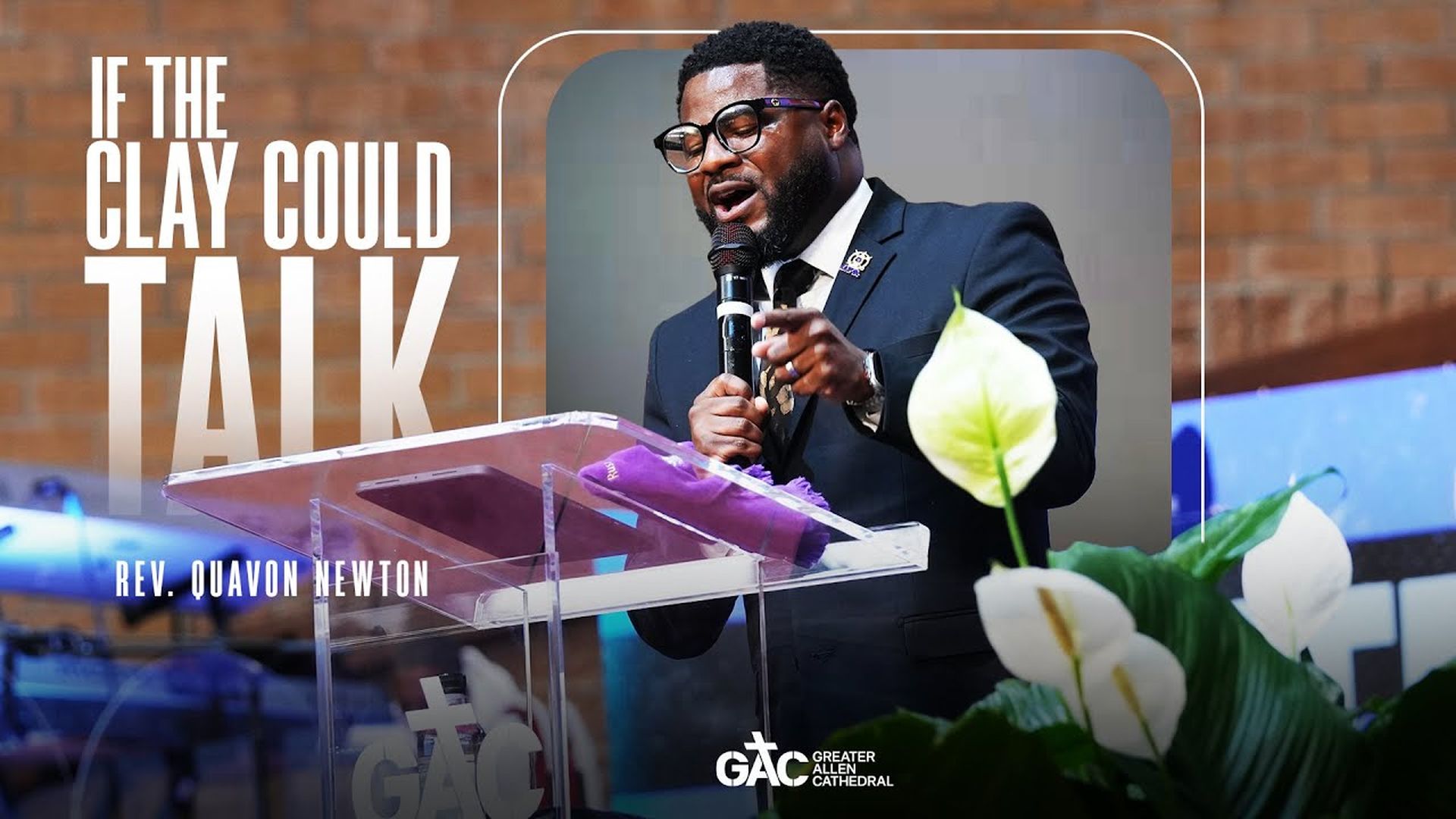 If The Clay Could Talk ⁄⁄ Rev. Quavon Newton