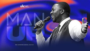 Man Up! ⁄⁄ Pastor Stephen Green