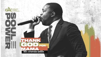 Thank God for Mama ⁄⁄ Pastor Stephen Green