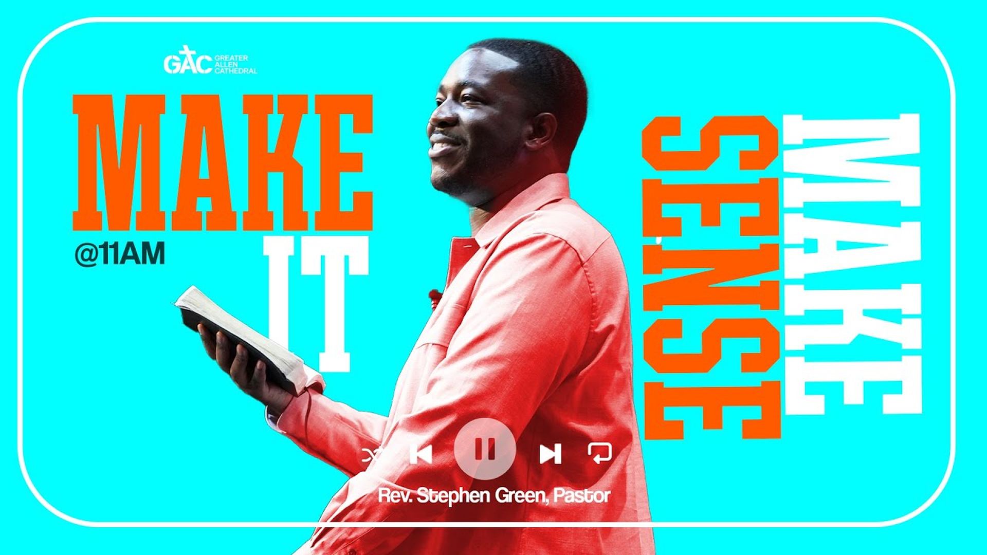 Make It Make Sense ⁄⁄ Pastor Stephen Green 11am