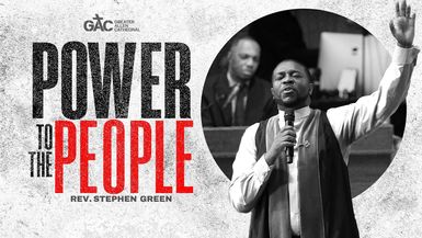 Power To The People ⁄⁄ Pastor Stephen Green