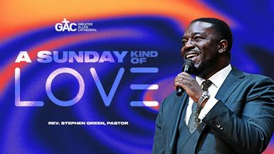 A Sunday Kind of Love ⁄⁄ Pastor Stephen Green