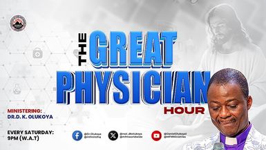 MFM GREAT PHYSICIAN HOUR 25-04-2026 MINISTERING; DR D. K. OLUKOYA
