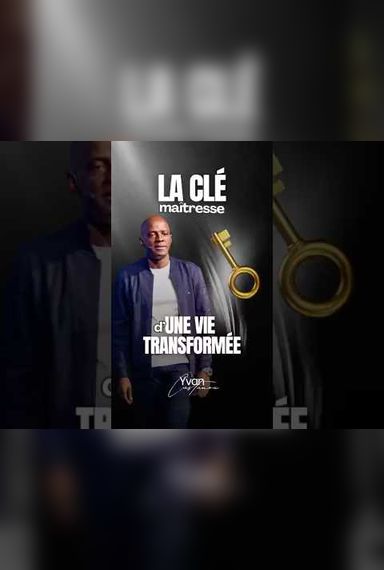 La clé maîtresse d’une vie transformée 🔑 