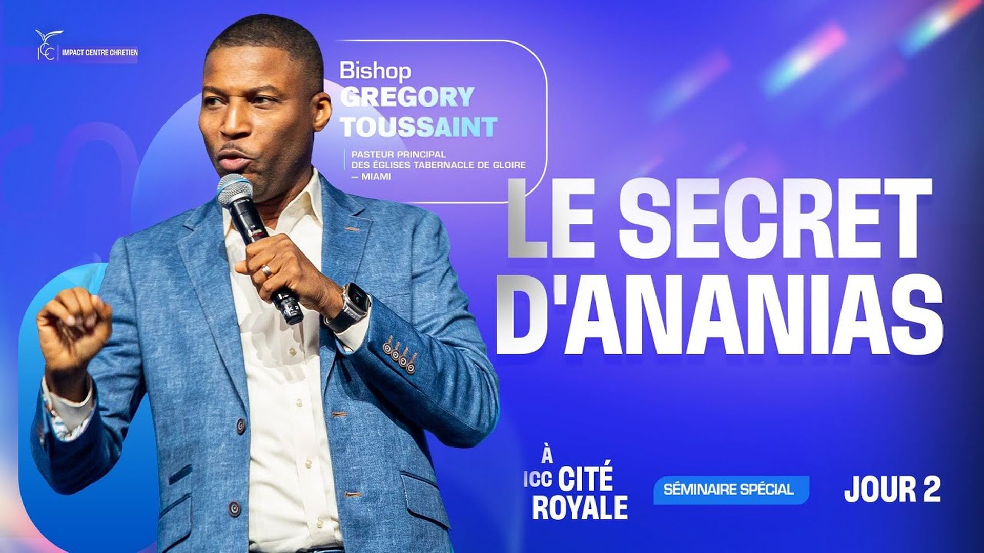 J2 - Le secret d'Ananias - Séminaire spécial - Bishop Gregory TOUSSAINT