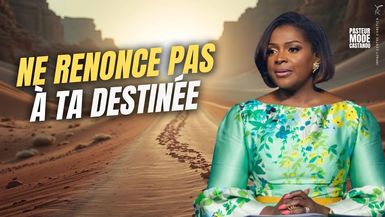 NE RENONCE PAS À TA DESTINÉE - Ps Modestine CASTANOU