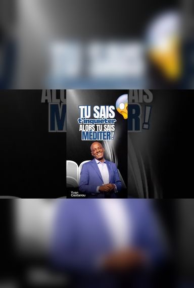 Tu sais t’inquiéter, alors tu sais méditer ! 