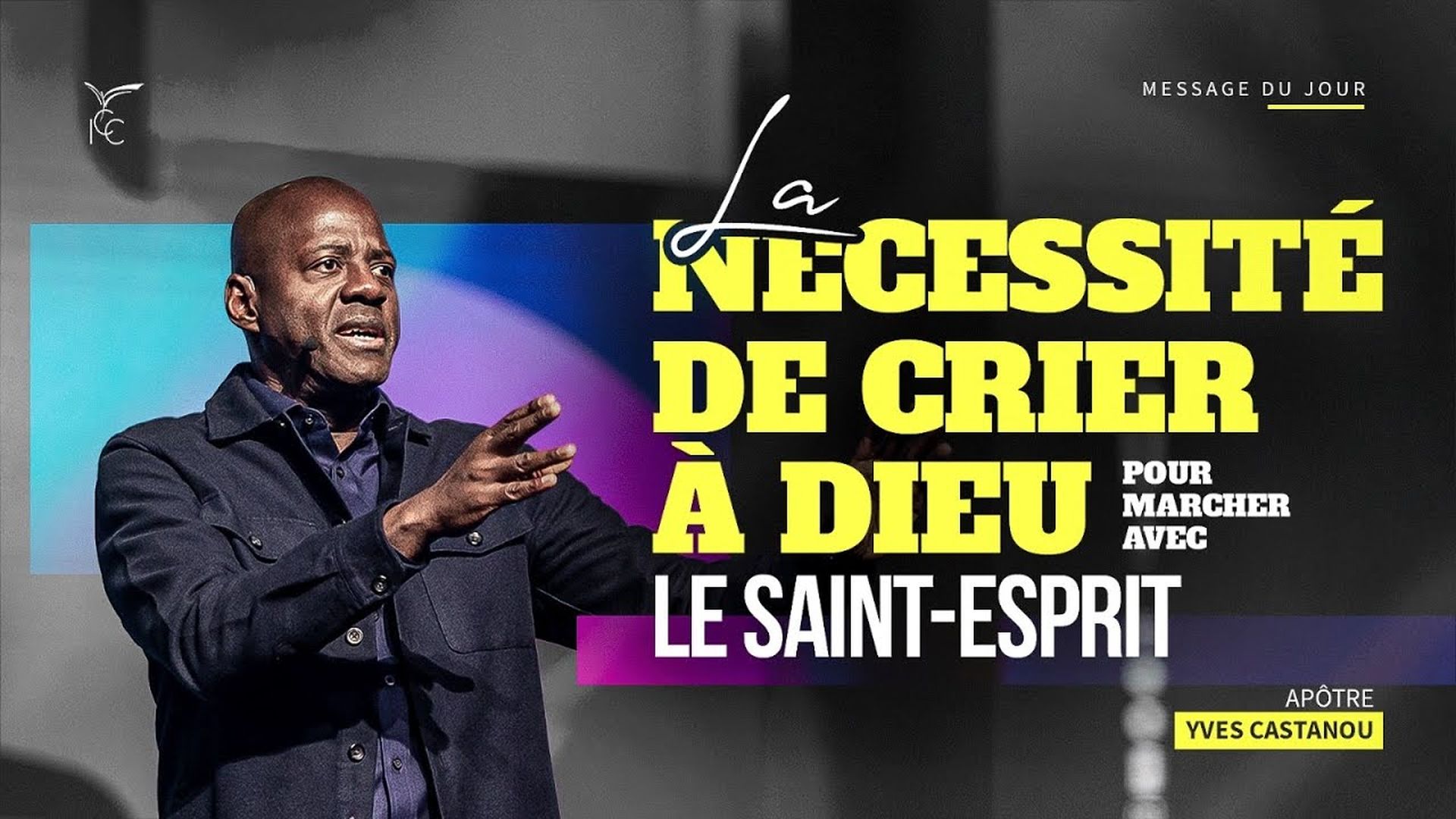 La Nécessité de crier à Dieu pour marcher avec le Saint-Esprit - Apôtre Yves CASTANOU