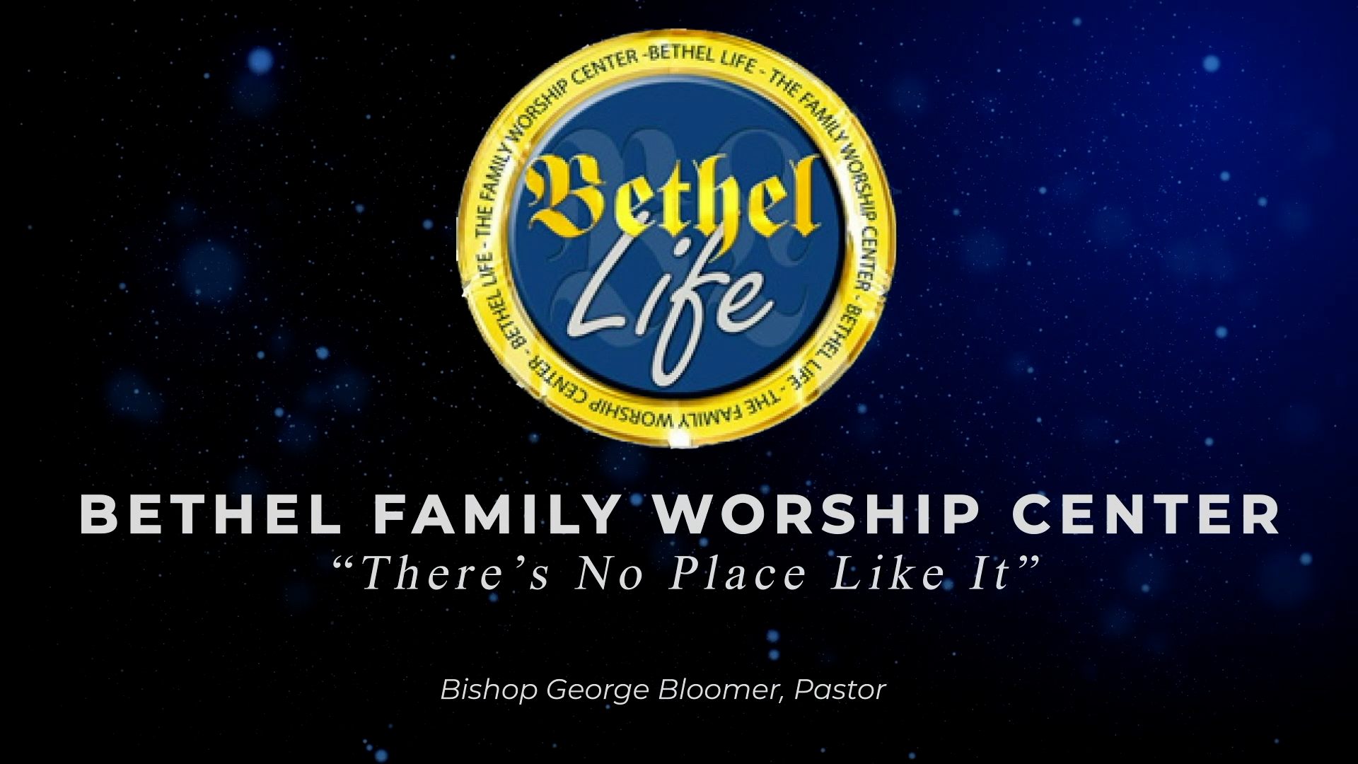 Bethel Family Worship Center - Mar 15, 2026