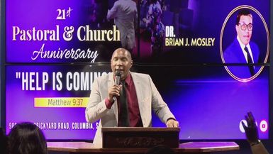 21st Pastoral & Church Anniversary - Help Is Coming - Dr. Brian J. Mosley