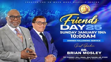 FRIENDS DAY 2025 W⁄ DR. BRIAN J. MOSLEY ¦ 01-19-2025