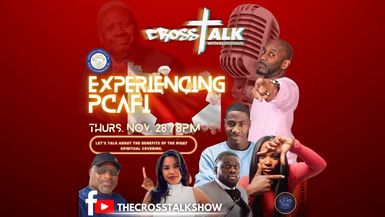 theCROSStalk Show - Experiencing PCAFI