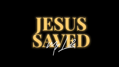 Jesus Saved My Life