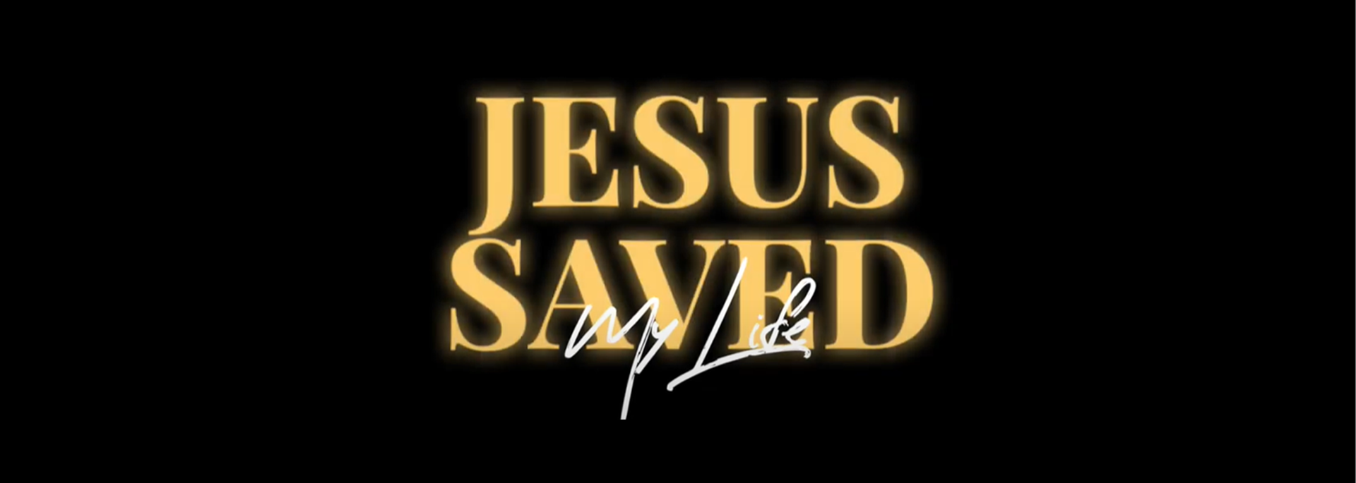 Jesus Saved My Life