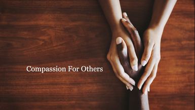 Compassion for Others