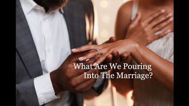 What Are We Pouring Into Our Marriage