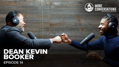 Dean Kevin Booker ¦ More Conversations Ep. 14